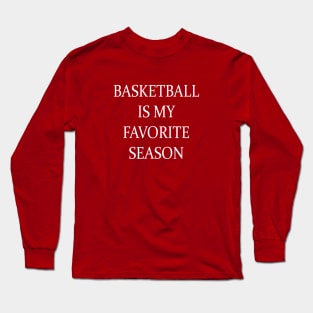 Basketball Season Long Sleeve T-Shirt